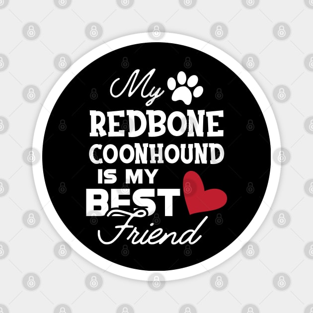 Redbone Coonhound Dog - My redbone coonhound is my best friend Magnet by KC Happy Shop